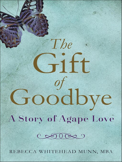 Title details for The Gift of Goodbye by Rebecca Whitehead Munn - Available